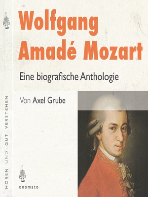 cover image of Wolfgang Amadé Mozart. Eine biografische Anthologie